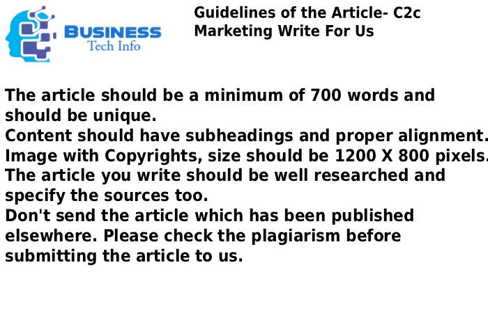 Guidelines of the Article- C2c Marketing Write For Us