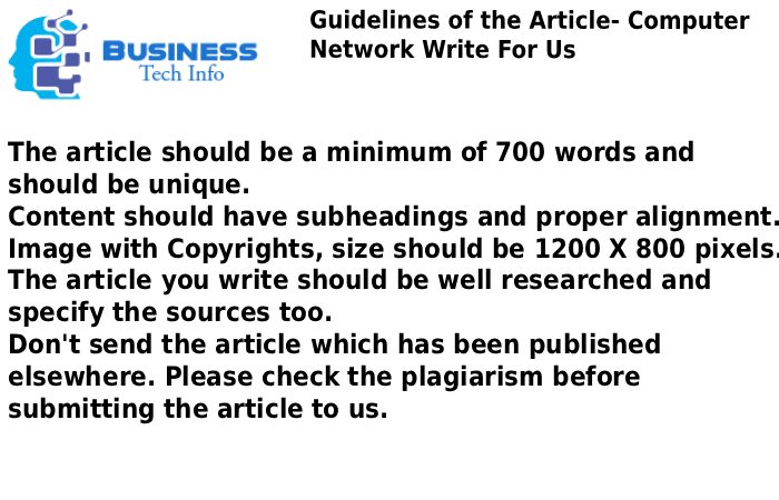 Guidelines of the Article- Computer Network Write For Us