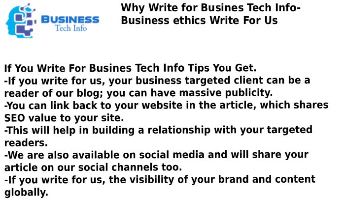 Why Write for Busines Tech Info- Business ethics Write For Us